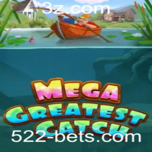 MegaGreatestCatch: O Fenômeno dos Jogos e a Emocionante Aventura da 522 Bet